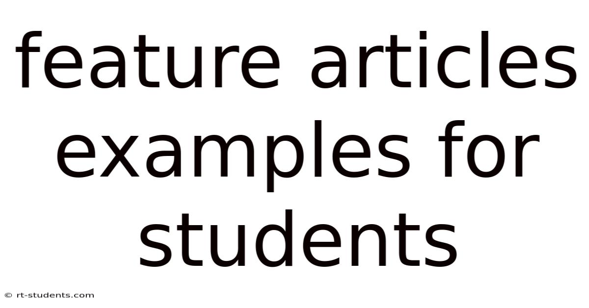 Feature Articles Examples For Students