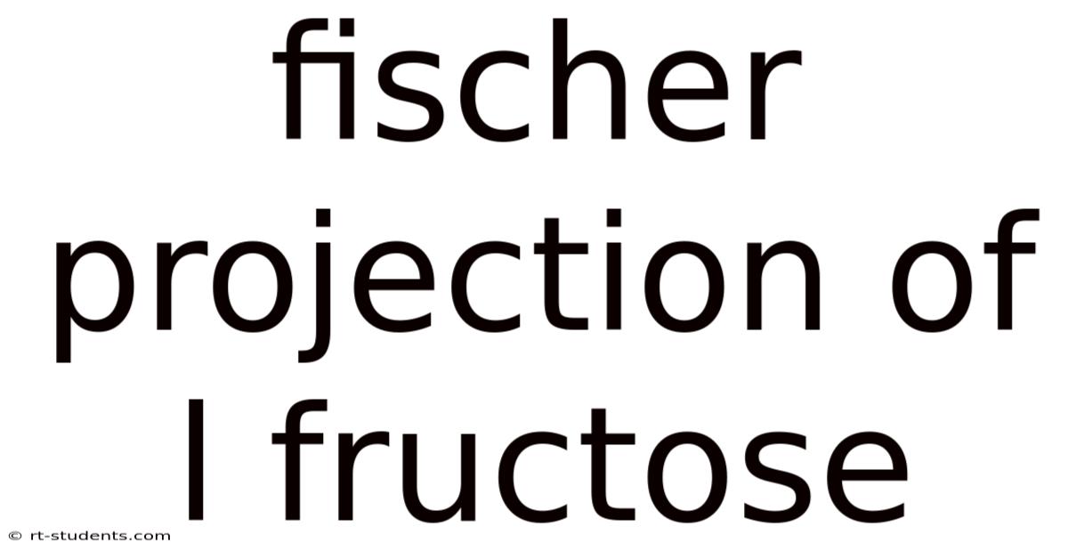 Fischer Projection Of L Fructose