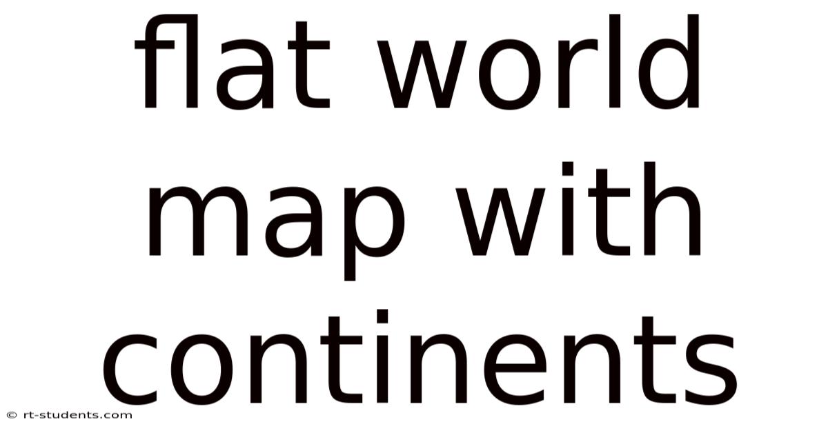 Flat World Map With Continents