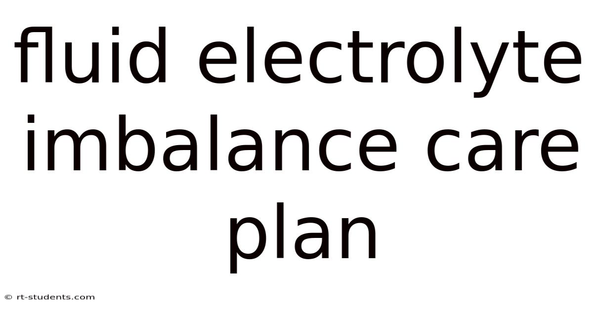 Fluid Electrolyte Imbalance Care Plan
