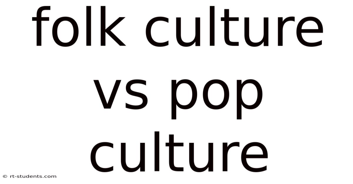 Folk Culture Vs Pop Culture
