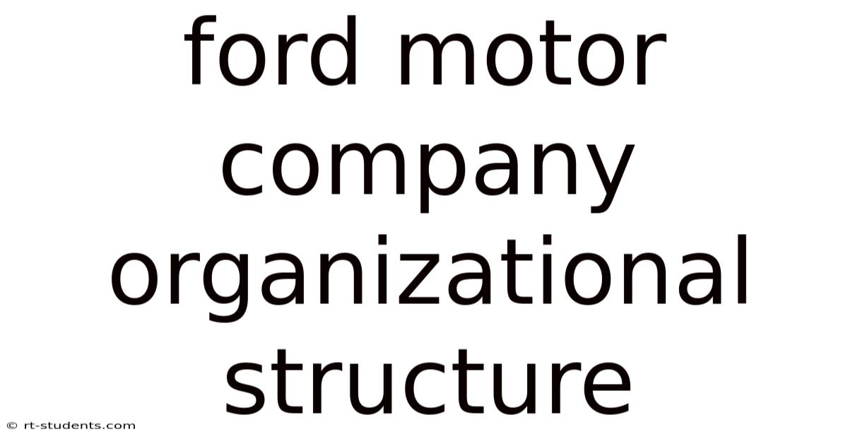 Ford Motor Company Organizational Structure