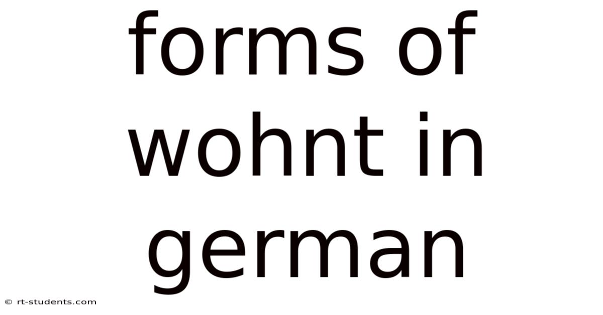 Forms Of Wohnt In German