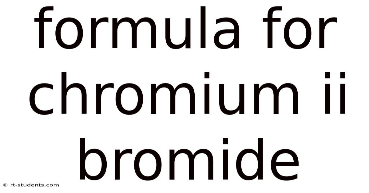 Formula For Chromium Ii Bromide