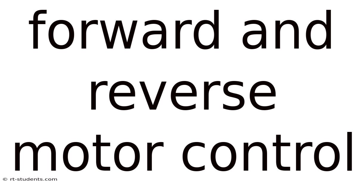 Forward And Reverse Motor Control