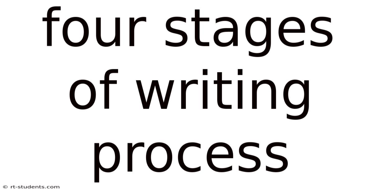 Four Stages Of Writing Process