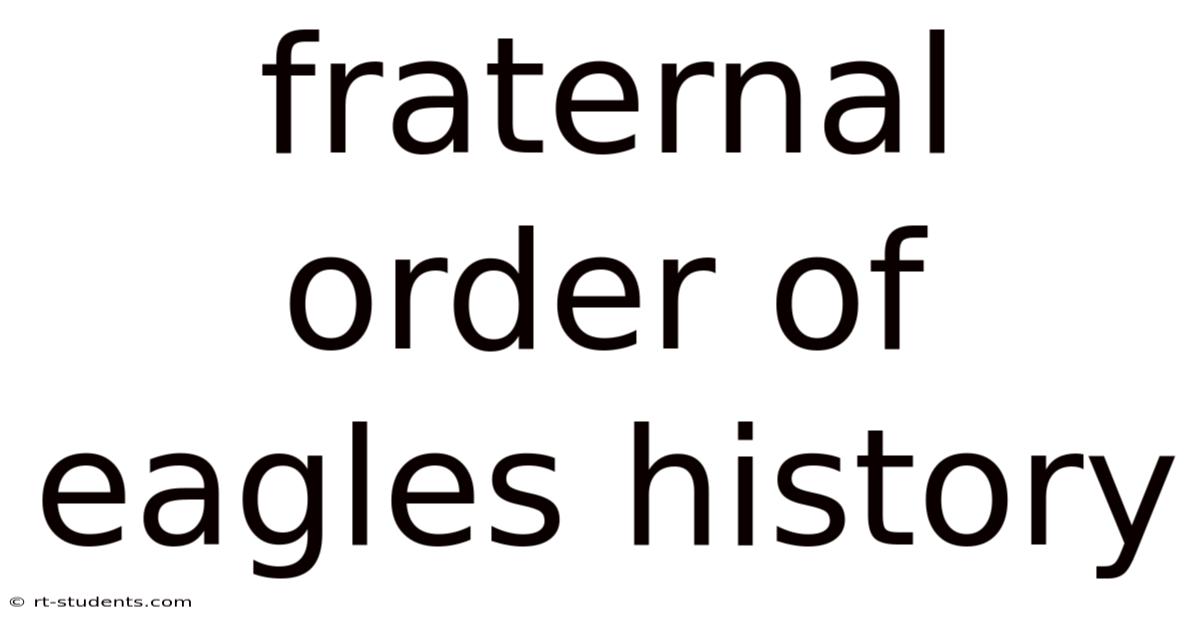 Fraternal Order Of Eagles History