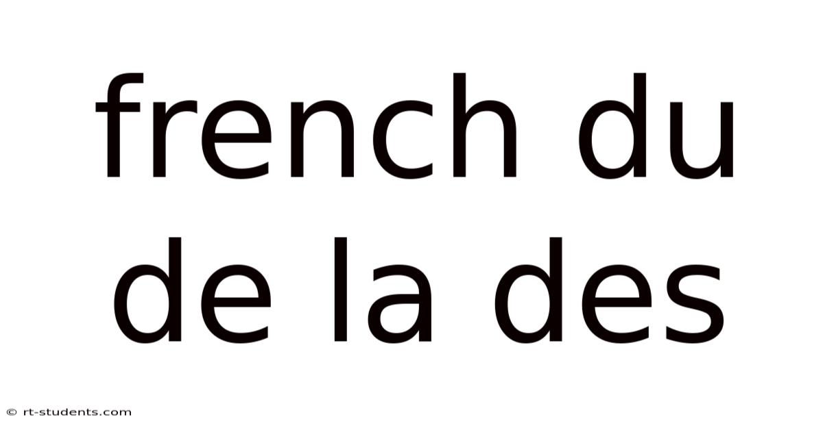 French Du De La Des