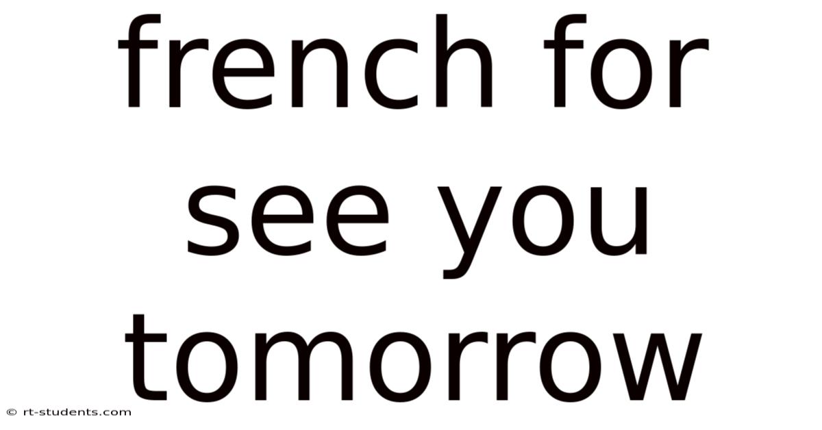 SEE YOU TOMORROW IN FRENCH intelligence overview