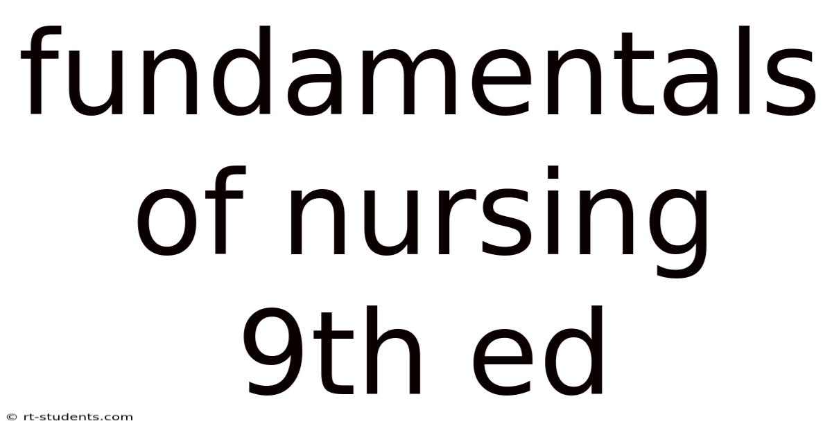 Fundamentals Of Nursing 9th Ed