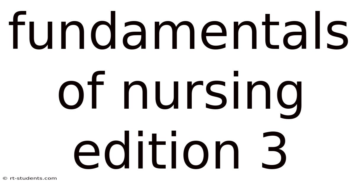 Fundamentals Of Nursing Edition 3