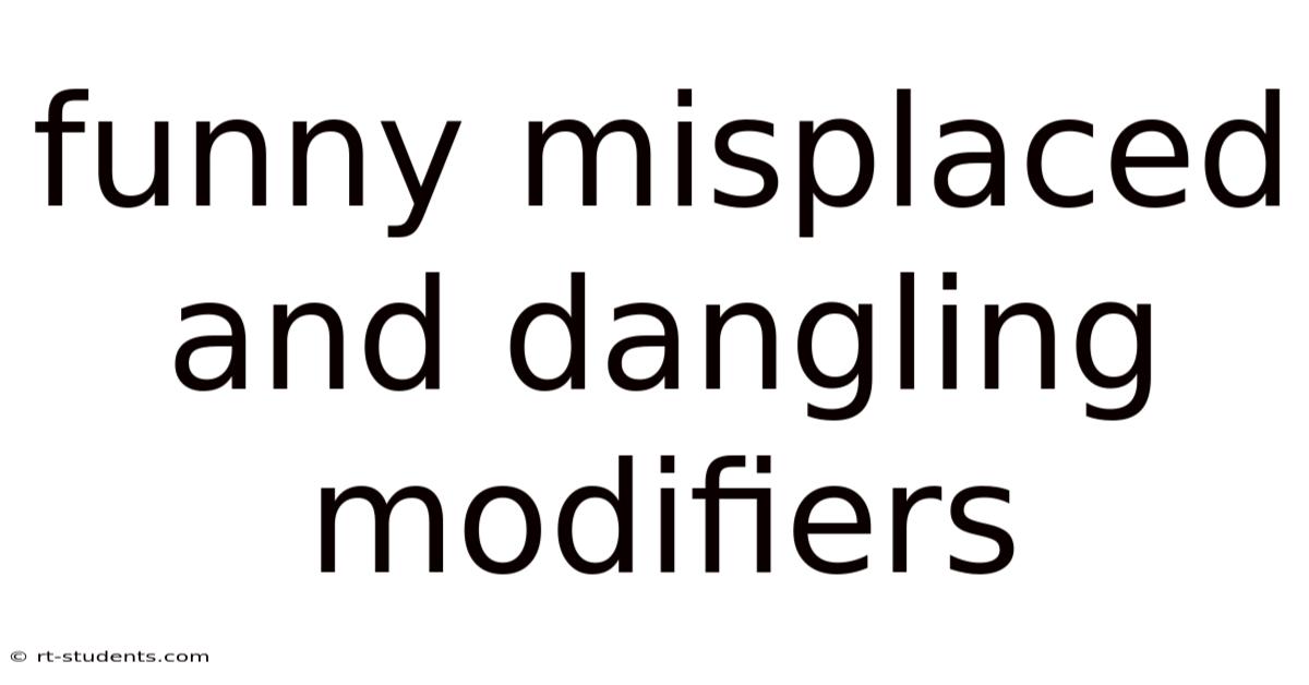 Funny Misplaced And Dangling Modifiers