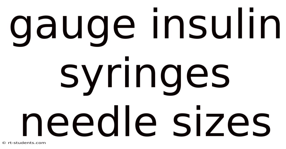 Gauge Insulin Syringes Needle Sizes