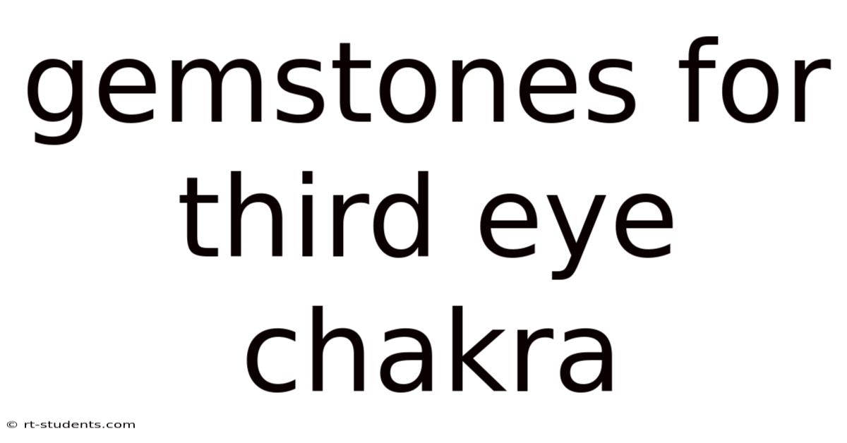 Gemstones For Third Eye Chakra
