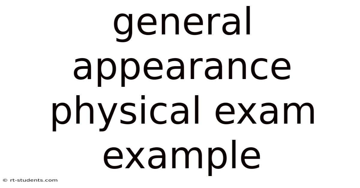 General Appearance Physical Exam Example