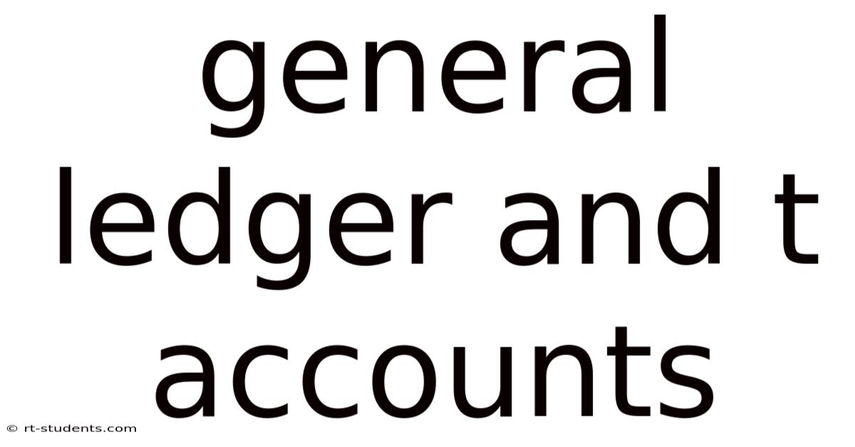 General Ledger And T Accounts