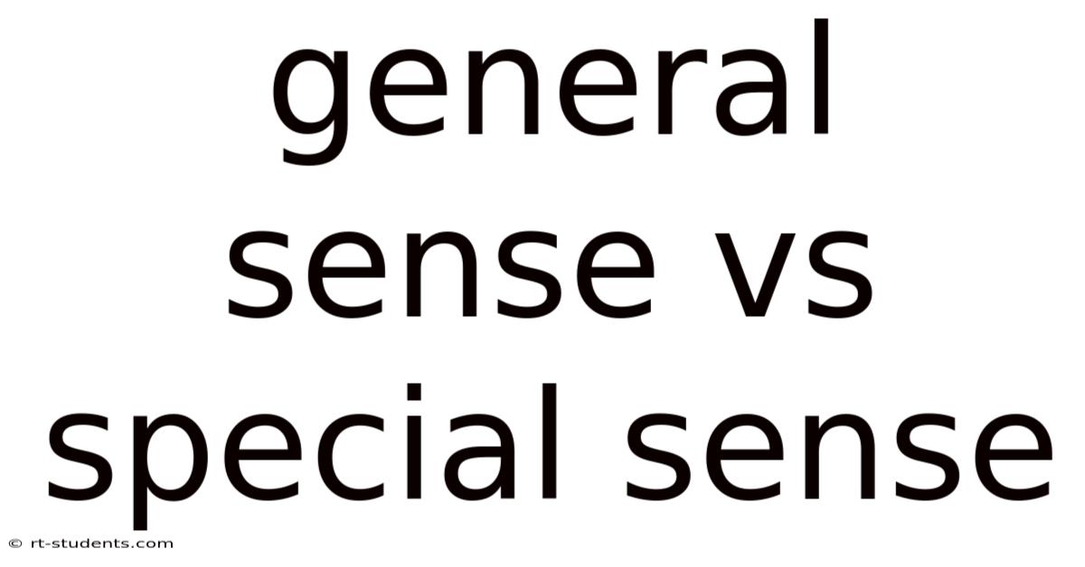 General Sense Vs Special Sense
