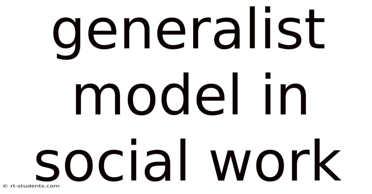 Generalist Model In Social Work