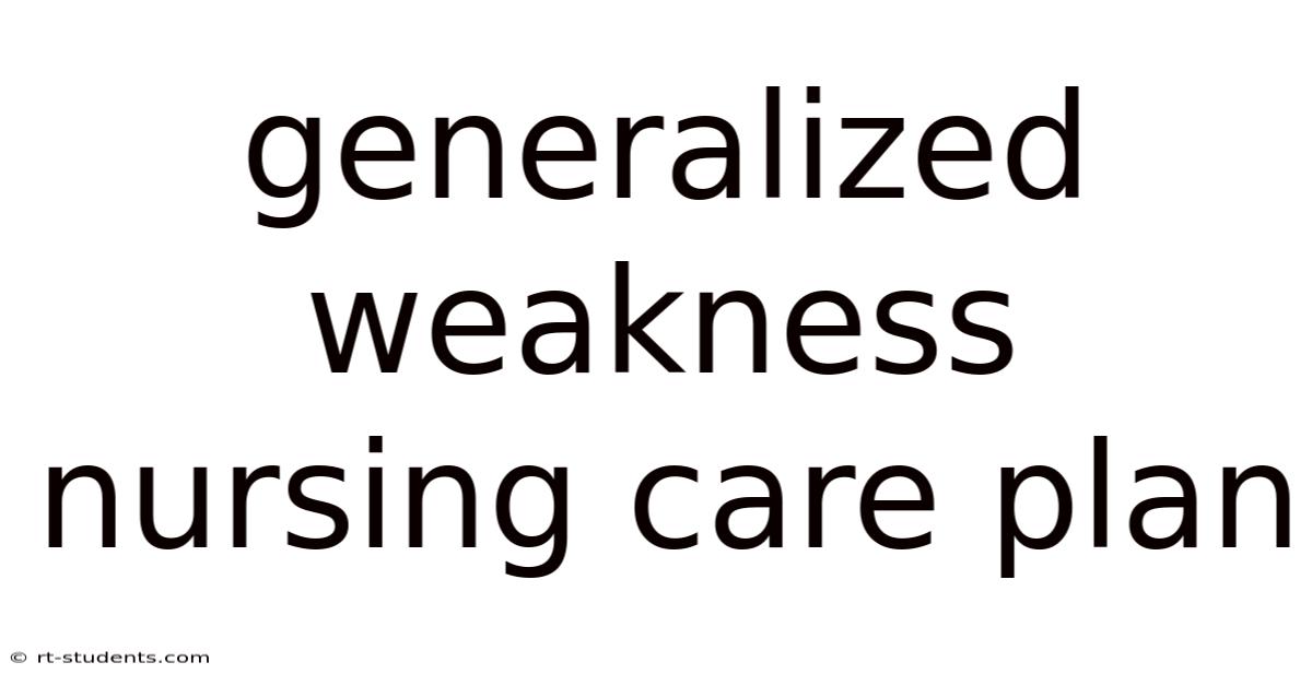Generalized Weakness Nursing Care Plan