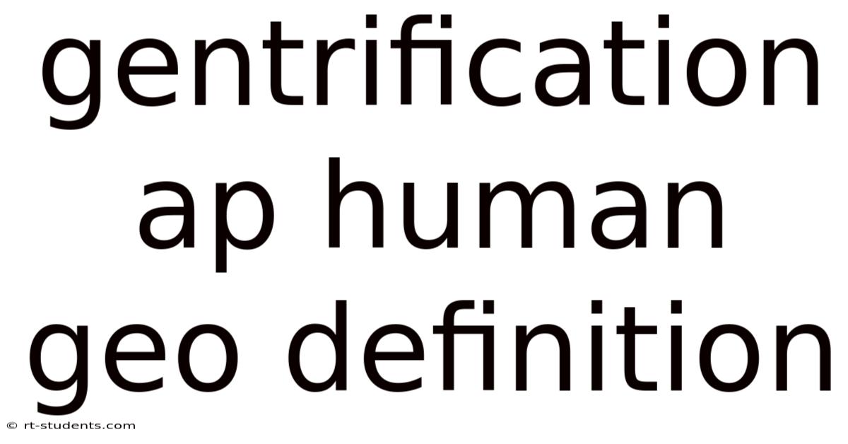 Gentrification Ap Human Geo Definition