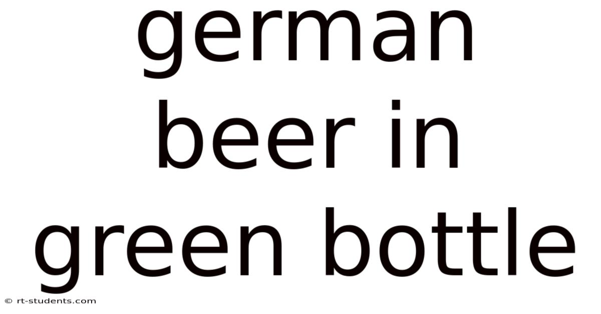 German Beer In Green Bottle
