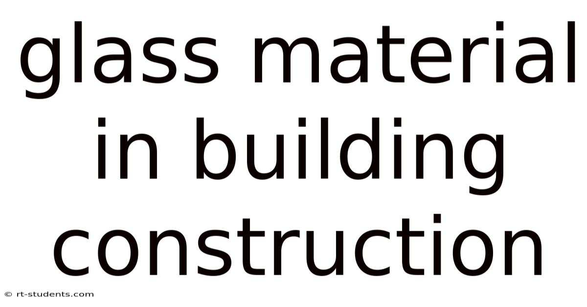 Glass Material In Building Construction