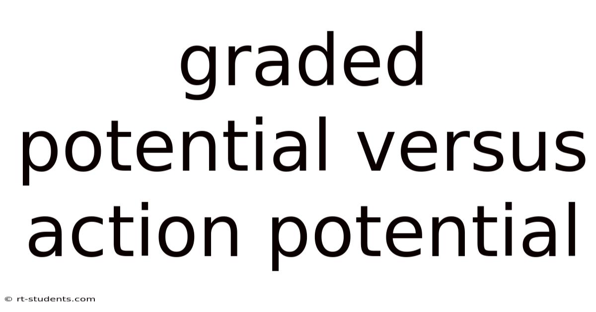 Graded Potential Versus Action Potential