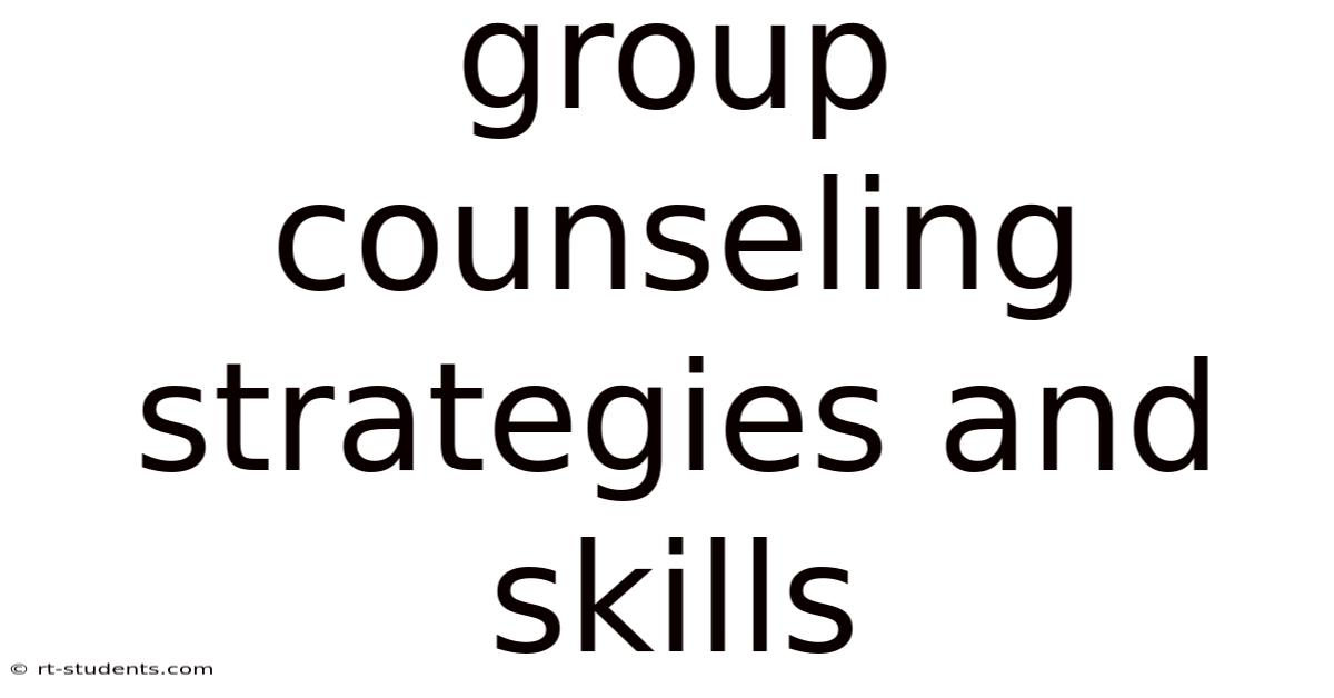 Group Counseling Strategies And Skills