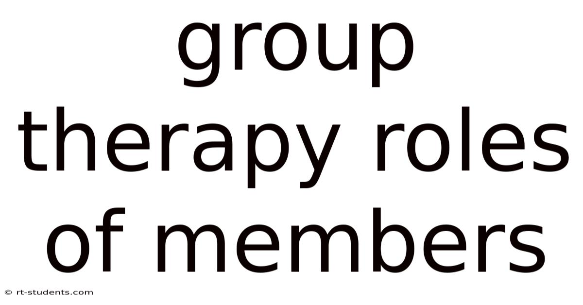 Group Therapy Roles Of Members
