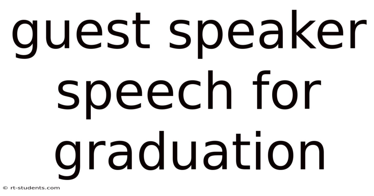 Guest Speaker Speech For Graduation