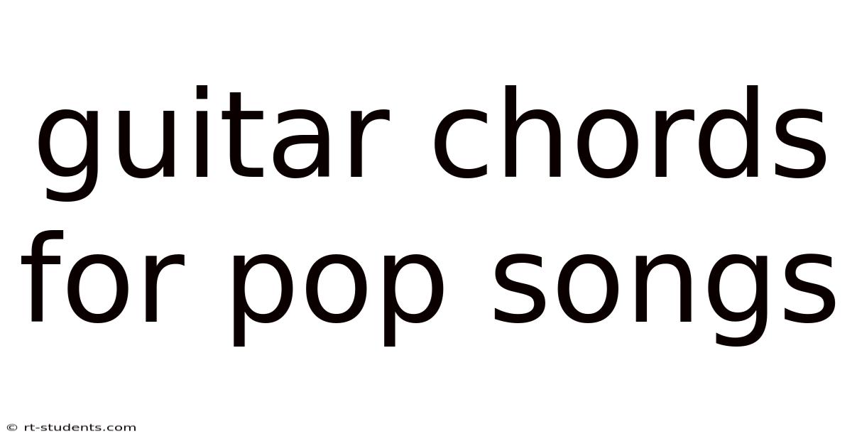 Guitar Chords For Pop Songs