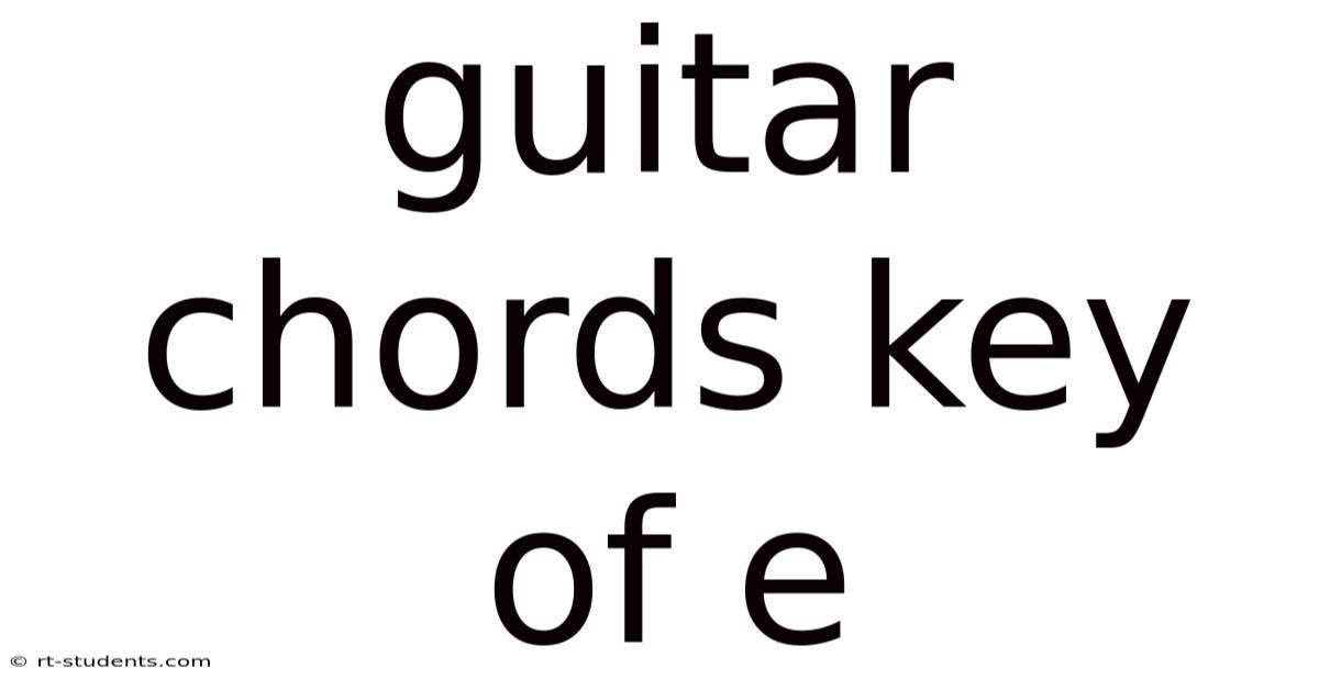 Guitar Chords Key Of E