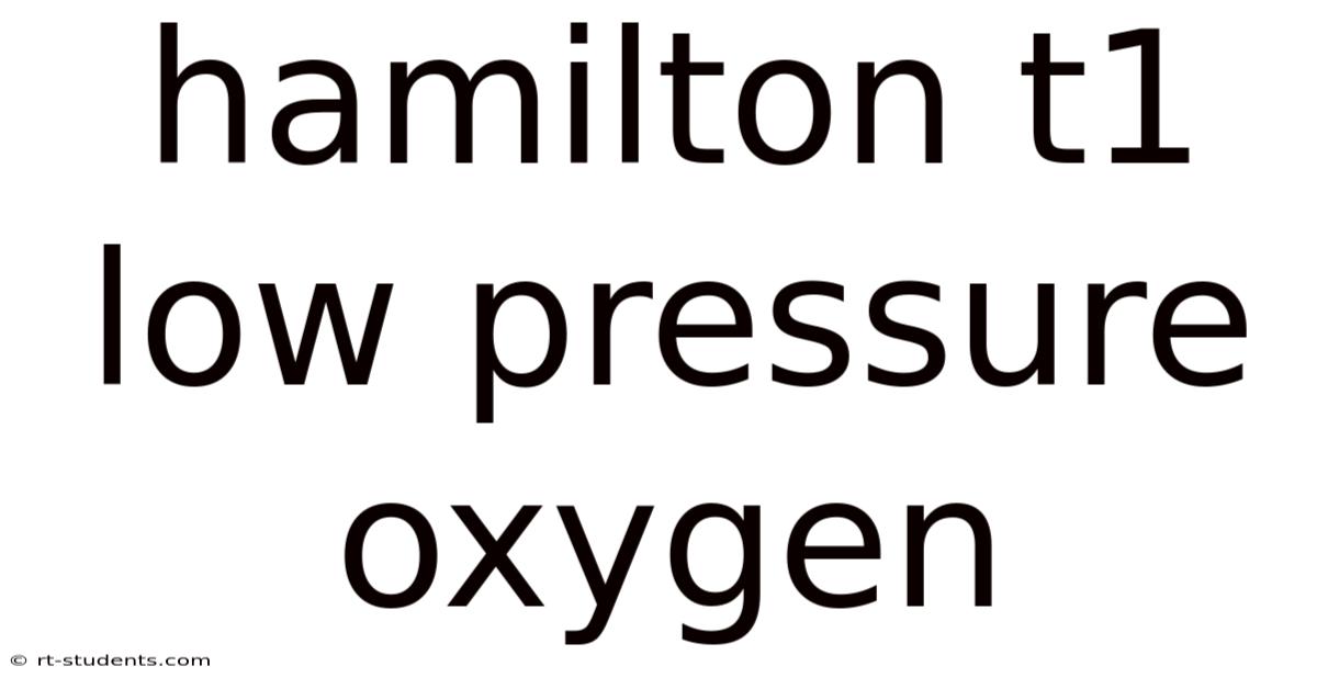 Hamilton T1 Low Pressure Oxygen