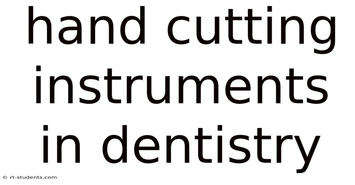 Hand Cutting Instruments In Dentistry