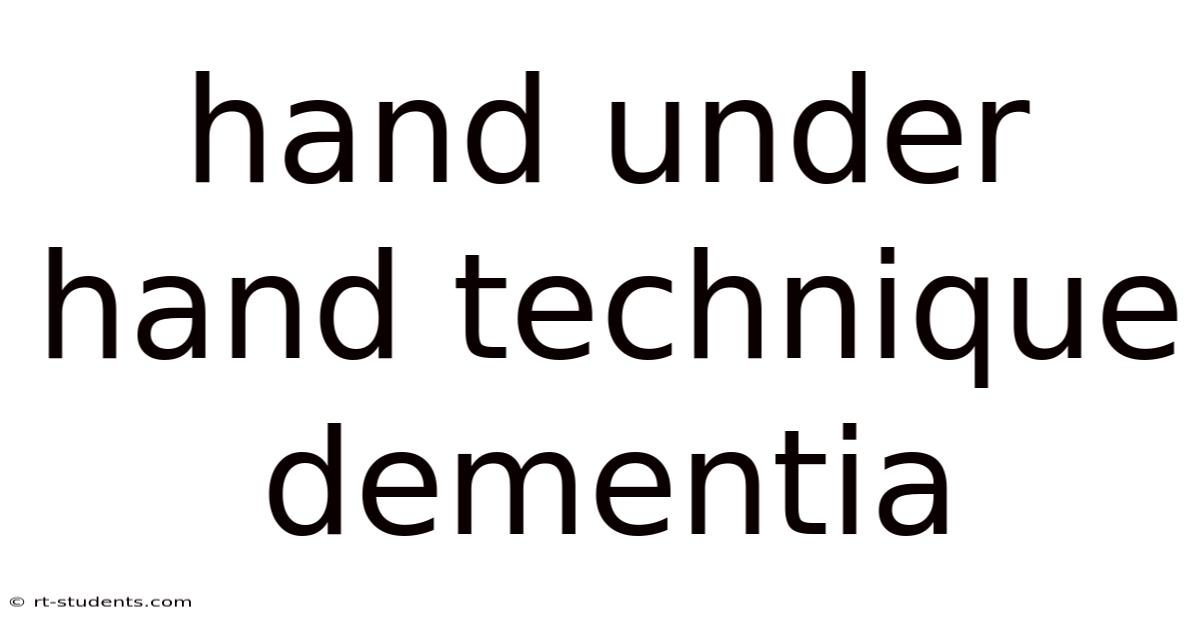 Hand Under Hand Technique Dementia