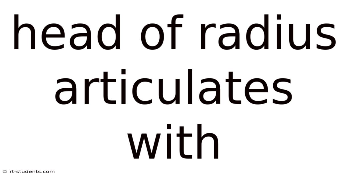 Head Of Radius Articulates With