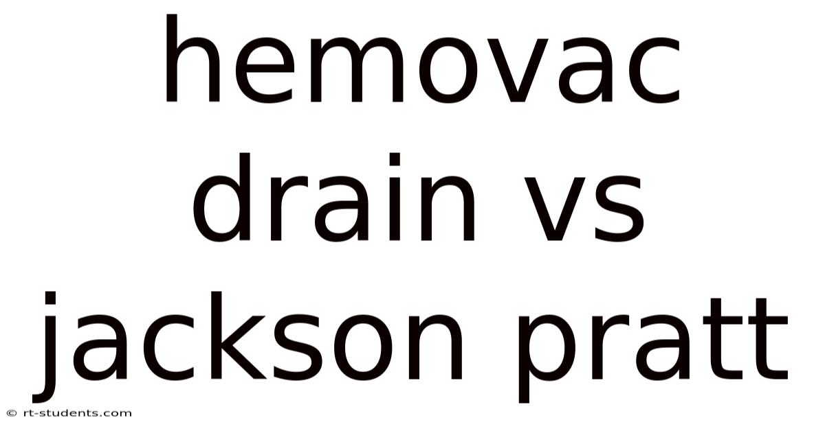 Hemovac Drain Vs Jackson Pratt