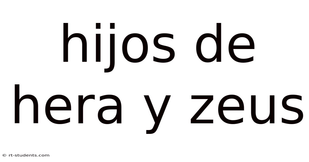 Hijos De Hera Y Zeus