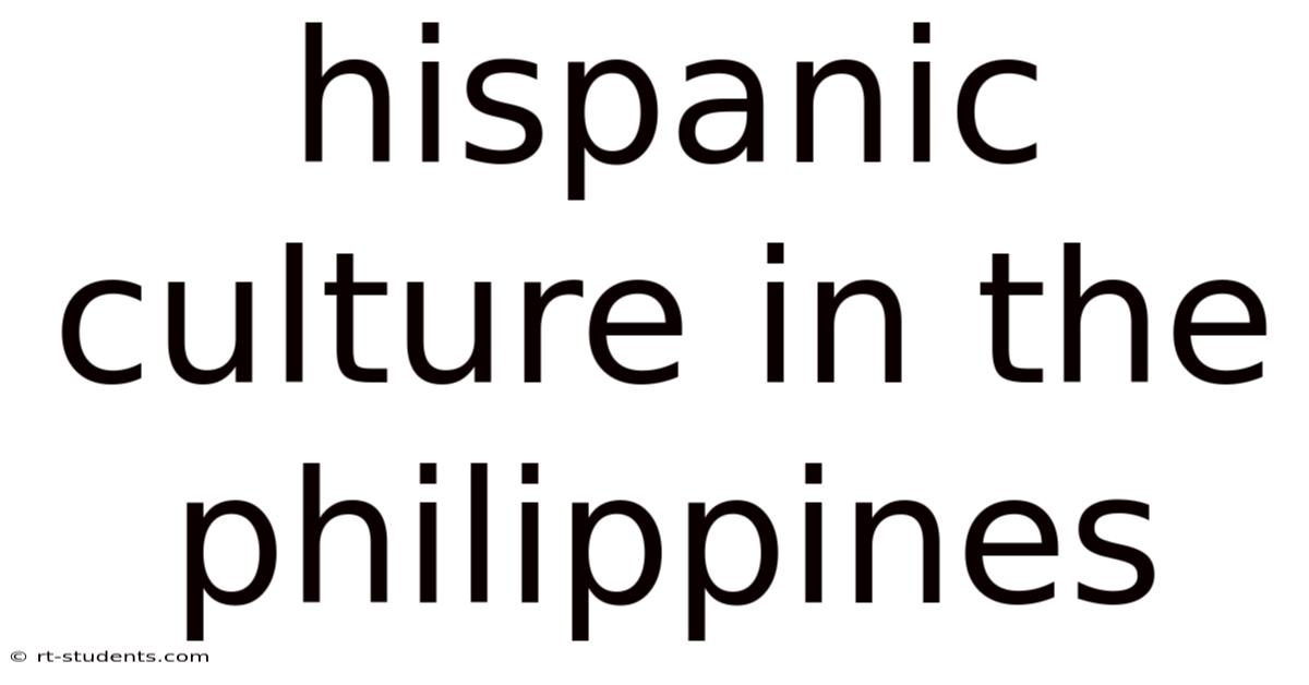 Hispanic Culture In The Philippines