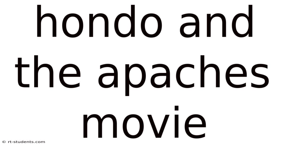 Hondo And The Apaches Movie