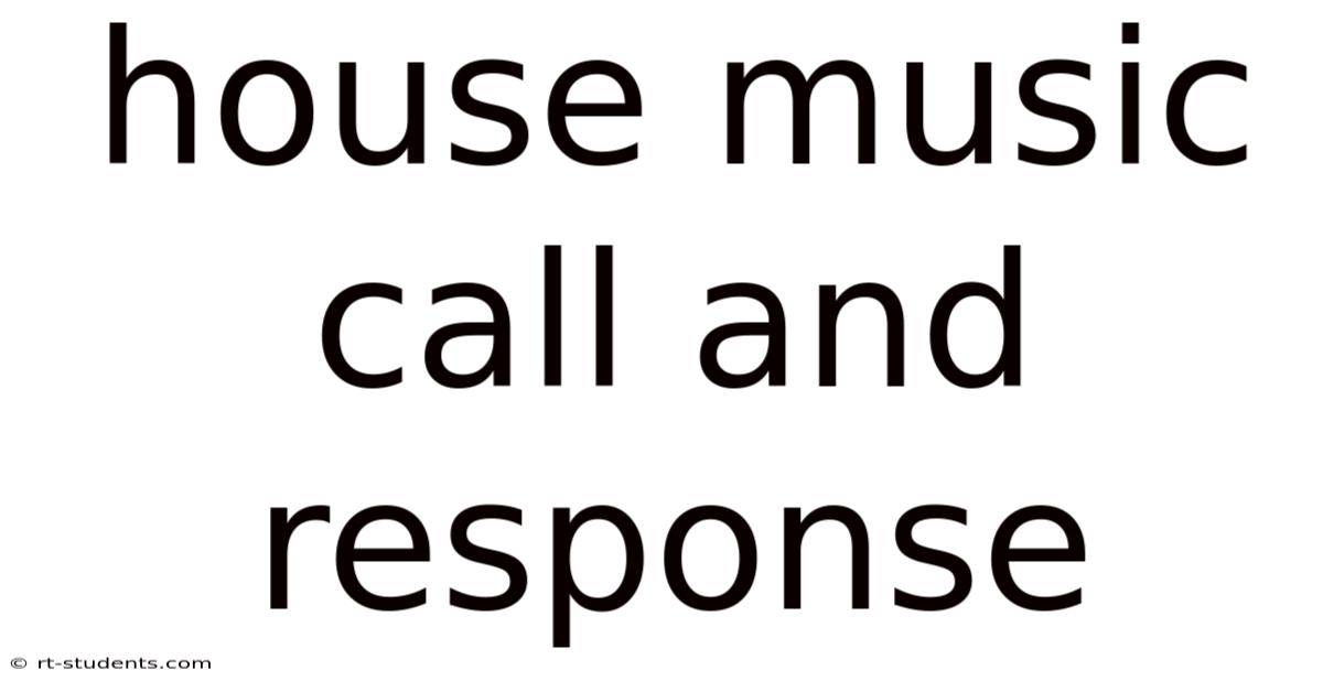 House Music Call And Response