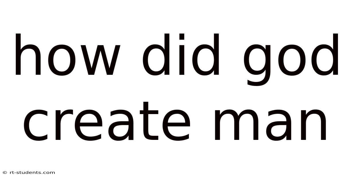 How Did God Create Man