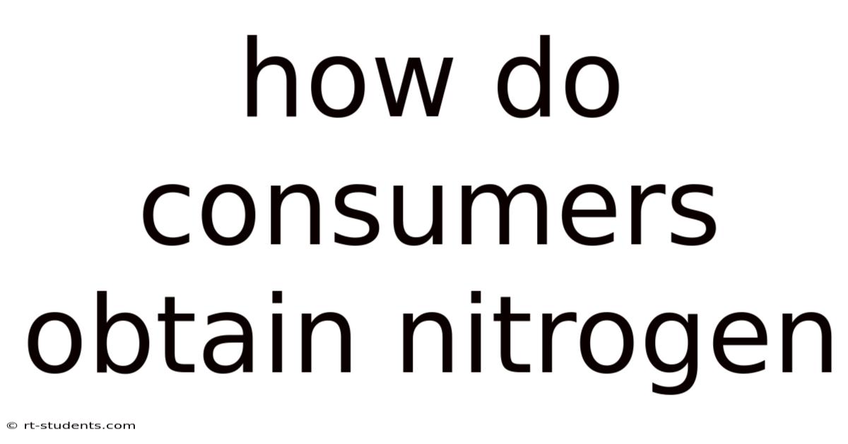 How Do Consumers Obtain Nitrogen