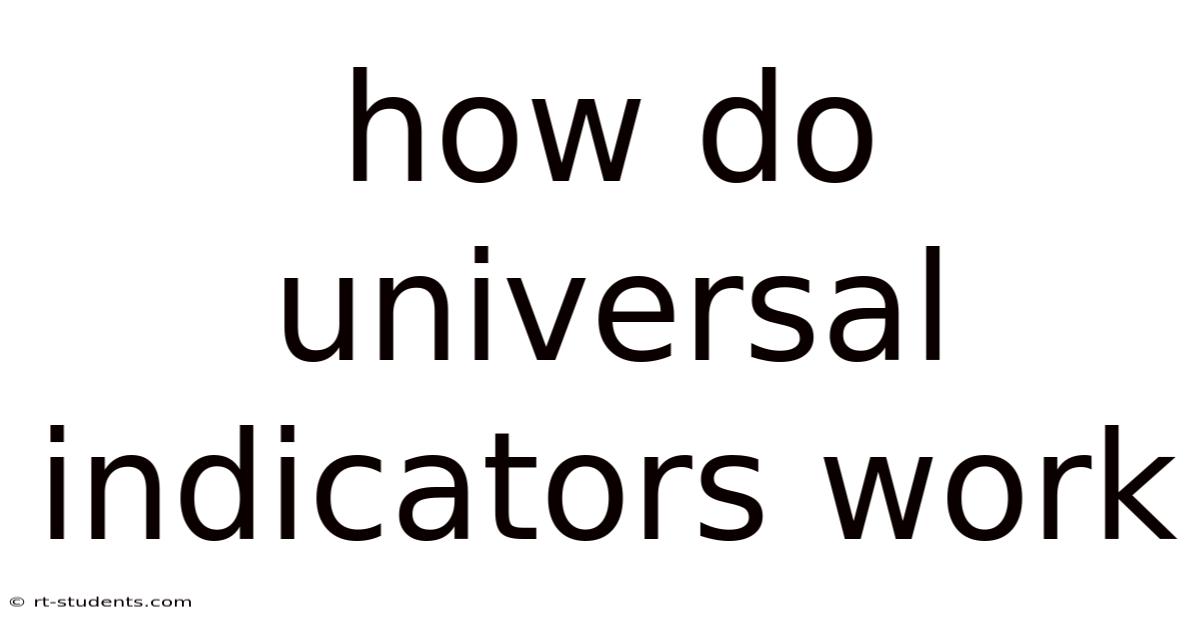 How Do Universal Indicators Work