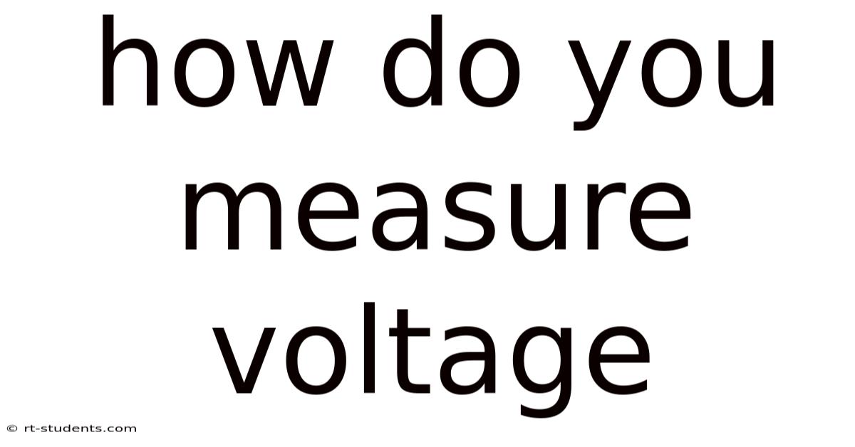 How Do You Measure Voltage