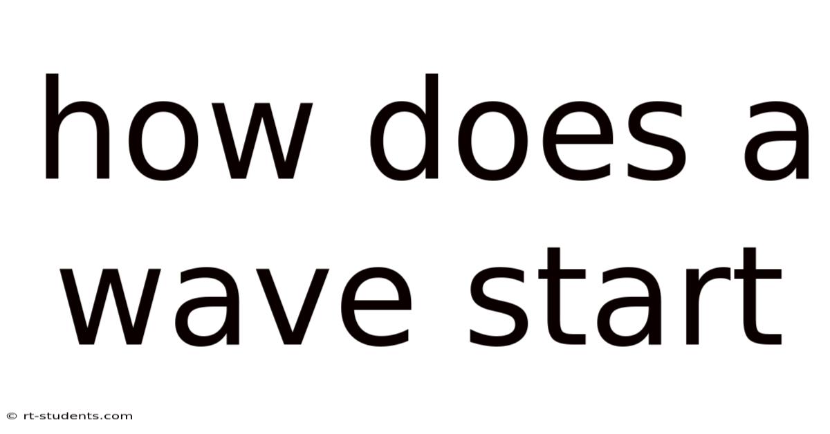 How Does A Wave Start