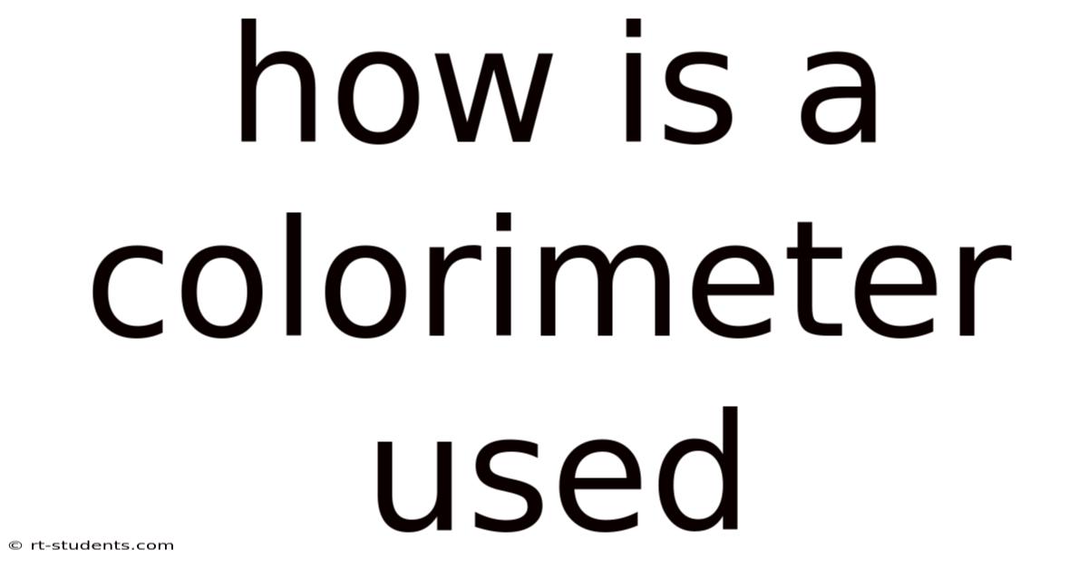 How Is A Colorimeter Used