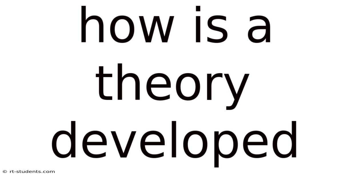How Is A Theory Developed