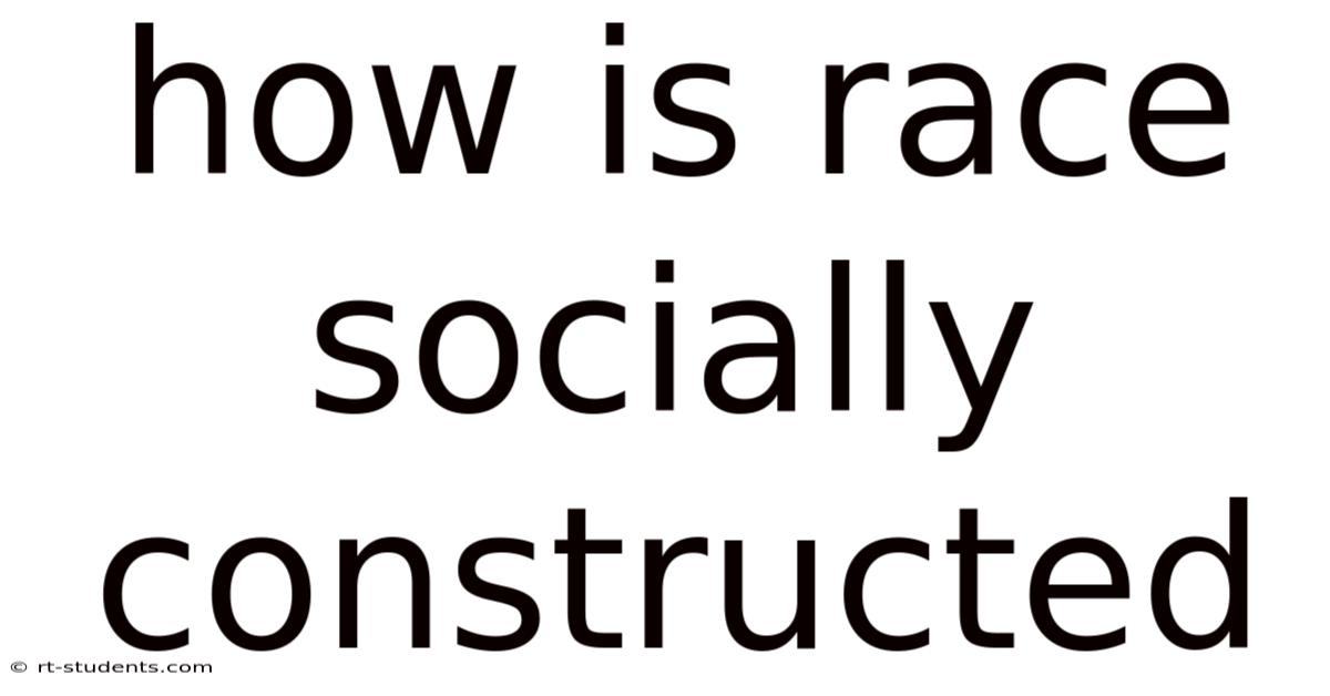 How Is Race Socially Constructed