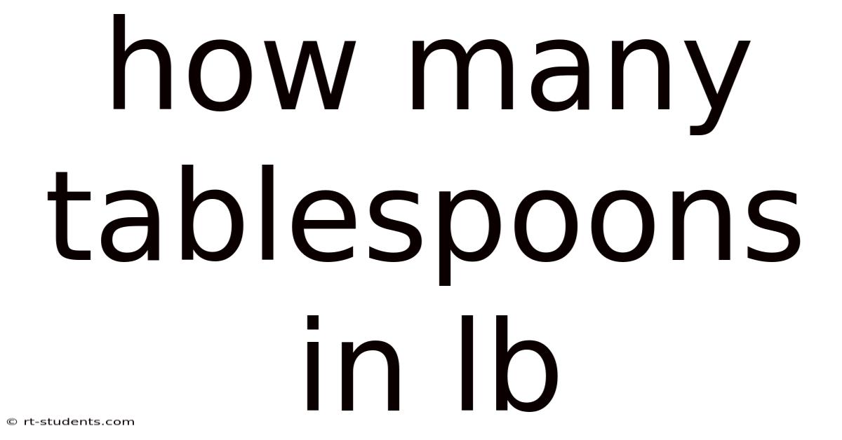 How Many Tablespoons In Lb